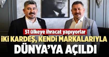 İKİ KARDEŞ, KENDİ MARKALARIYLA DÜNYA’YA AÇILDI
