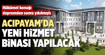ACIPAYAM'DA YENİ HİZMET BİNASI YAPILACAK