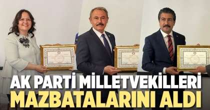AK PARTİ MİLLETVEKİLLERİ MAZBATALARINI ALDI