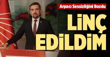 LİNÇ EDİLDİM