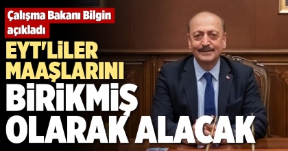 EYT'LİLER MAAŞLARINI BİRİKMİŞ OLARAK ALACAK