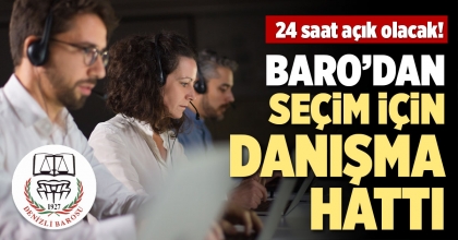DENİZLİ BAROSU’NDAN SEÇİM İÇİN DANIŞMA HATTI