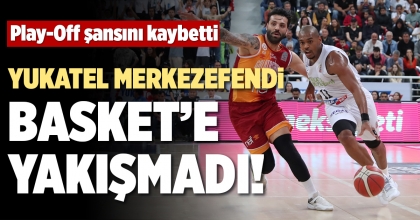 YUKATEL MERKEZEFENDİ BASKET’E YAKIŞMADI!