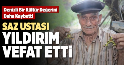  SAZ USTASI YILDIRIM VEFAT ETTİ