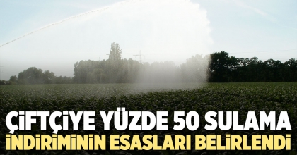 ÇİFTÇİYE YÜZDE 50 SULAMA İNDİRİMİNİN ESASLARI BELİRLENDİ