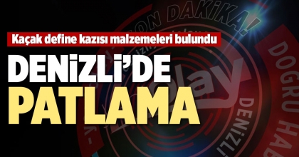 DENİZLİ’DE PATLAMA