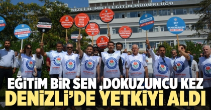 EĞİTİM BİR SEN, DOKUZUNCU KEZ DENİZLİ’DE YETKİYİ ALDI