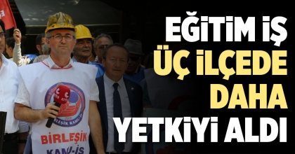 EĞİTİM İŞ ÜÇ İLÇEDE DAHA YETKİYİ ALDI