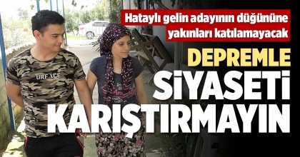 DEPREMLE SİYASETİ KARIŞTIRMAYIN