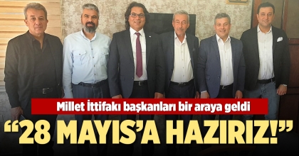 “28 MAYIS’A BİZ HAZIRIZ!”