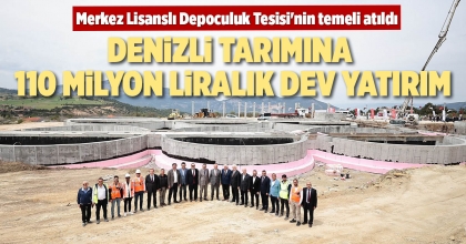 DENİZLİ TARIMINA 110 MİLYON LİRALIK DEV YATIRIM