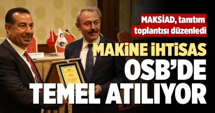 MAKİNE İHTİSAS OSB’DE TEMEL ATILIYOR