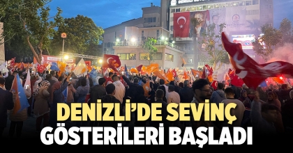 DENİZLİ’DE SEVİNÇ GÖSTERİLERİ BAŞLADI