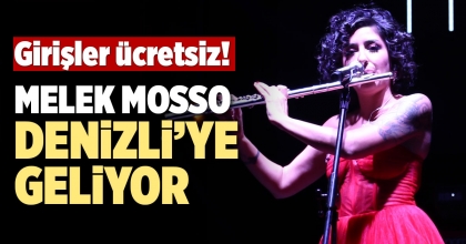 MELEK MOSSO DENİZLİ’YE GELİYOR