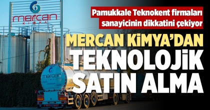 MERCAN KİMYA’DAN TEKNOLOJİK SATIN ALMA