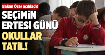 SEÇİMİN ERTESİ GÜNÜ OKULLAR TATİL!