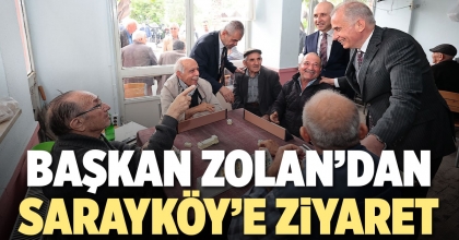 BAŞKAN ZOLAN’DAN SARAYKÖY’E ZİYARET