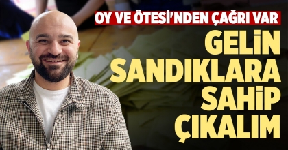 OY VE ÖTESİ'NDEN ÇAĞRI VAR: GELİN SANDIKLARA SAHİP ÇIKALIM