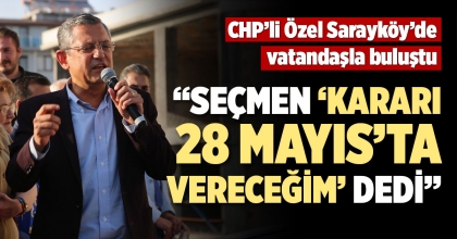 ÖZEL: SEÇMEN ‘KARARI 28 MAYIS’TA VERECEĞİM’ DEDİ