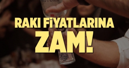 RAKI FİYATLARINA ZAM!