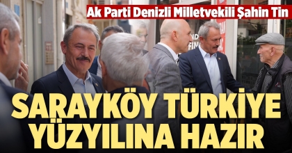 ŞAHİN TİN: SARAYKÖY TÜRKİYE YÜZYILINA HAZIR