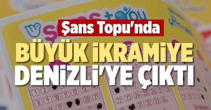 BÜYÜK İKRAMİYE DENİZLİ'YE ÇIKTI