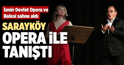 SARAYKÖY,  OPERA İLE TANIŞTI