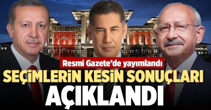 SEÇİMLERİN KESİN SONUÇLARI AÇIKLANDI