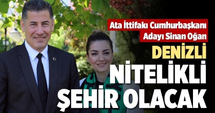 DENİZLİ NİTELİKLİ ŞEHİR OLACAK