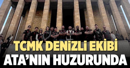 TCMK DENİZLİ EKİBİ ATA’NIN HUZURUNDA