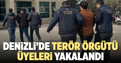 DENİZLİ'DE TERÖR ÖRGÜTÜ ÜYELERİ YAKALANDI 