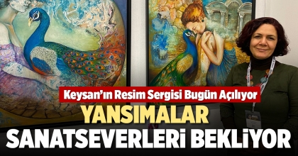 YANSIMALAR SERGİSİ SANATSEVERLERİ BEKLİYOR