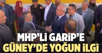 MHP’Lİ GARİP’E GÜNEY’DE YOĞUN İLGİ