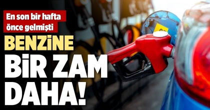 BENZİNE BİR ZAM DAHA!