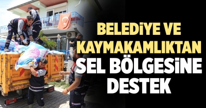 BELEDİYE VE KAYMAKAMLIKTAN SEL BÖLGESİNE DESTEK