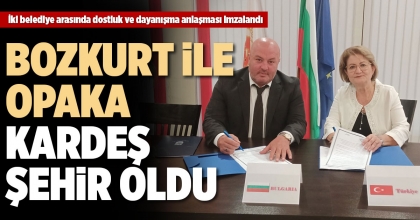 BOZKURT İLE OPAKA KARDEŞ ŞEHİR OLDU