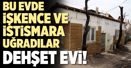 DEHŞET EVİ!