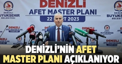 DENİZLİ’NİN AFET MASTER PLANI AÇIKLANIYOR