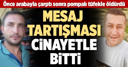 KARISINA MESAJ ATAN ADAMA ÖNCE ARABAYLA ÇARPTI SONRA POMPALI TÜFEKLE ÖLDÜRDÜ