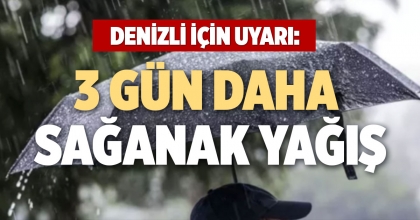 METEOROLOJİ'DEN DENİZLİ İÇİN UYARI