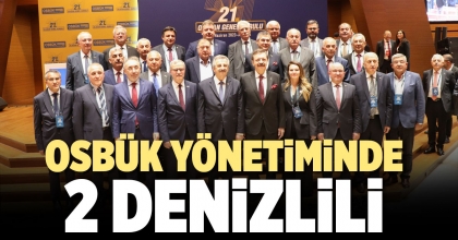 OSBÜK YÖNETİMİNDE 2 DENİZLİLİ