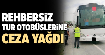 REHBERSİZ TUR OTOBÜSLERİNE CEZA