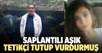 SAPLANTILI AŞIK TETİKÇİ TUTUP VURDURMUŞ 