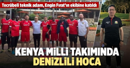 KENYA MİLLİ TAKIMINDA DENİZLİLİ HOCA