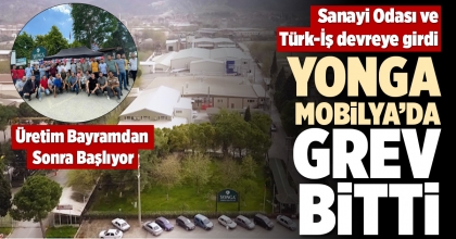 YONGA MOBİLYA’DA GREV BİTTİ