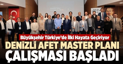 DENİZLİ AFET MASTER PLANI ÇALIŞMASI BAŞLADI