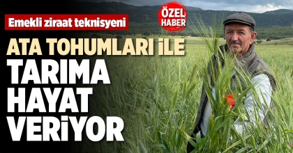 ATA TOHUMLARI İLE TARIMA HAYAT VERİYOR