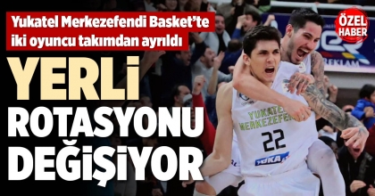 YERLİ ROTASYONU DEĞİŞİYOR