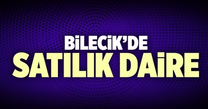 Bilecik Satılık Daire İlanı