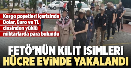 FETÖ’NÜN KİLİT İSİMLERİ HÜCRE EVİNDE YAKALANDI